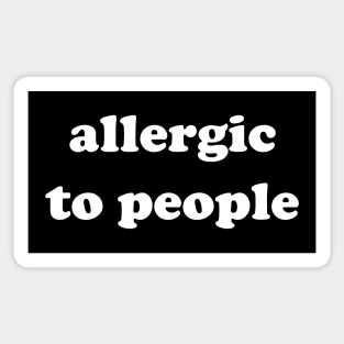 Allergic to people Sticker